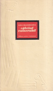 Ana Blandiana - Calcaiul vulnerabil