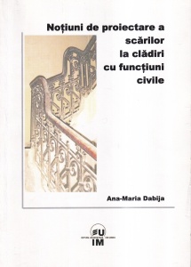 Ana-Maria Dabija - Notiuni de proiectare a scarilor la cladiri cu functiuni civile