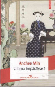 Anchee Min - Ultima imparateasa