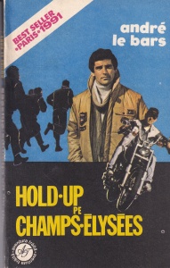 Andre le Bars - Hold-up pe Champs-Elysees