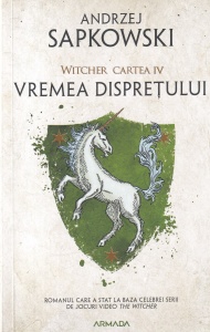 Andrzej Sapkowski - The Witcher, volumul 4: Vremea dispretului (2019)