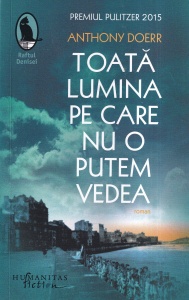 Anthony Doerr - Toata lumina pe care nu o putem vedea