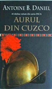Antoine B. Daniel - Aurul Din Cuzco