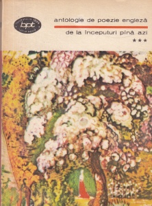 Antologie de poezie engleza. De la inceputuri pana azi, volumul 3