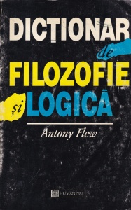 Antony Flew - Dictionar de filozofie si logica