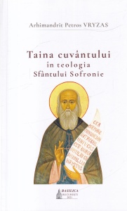 Arhimandrit Petros Vryzas - Taina cuvantului in teologia Sfantului Sofronie