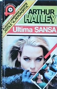 Arthur Hailey - Ultima sansa