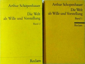 Arthur Schopenhauer - Die Welt als Wille und Vorstellung, 2 volume