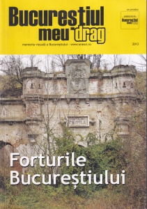 Asociatia Bucurestiul meu drag. Memoria vizuală a Bucurestiului - Forturile Bucurestiului