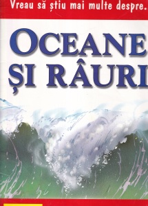 Barbara Taylor - Vreau sa stiu mai multe despre... Oceane si rauri