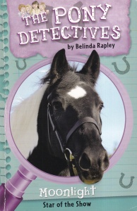 Belinda Rapley - The Pony Detectives Moonlight. Star of the Show