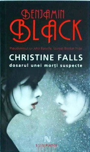 Benjamin Black - Christine Falls dosarul unei morti suspecte