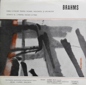 Brahms – Dublu concert pentru vioara, violoncel si orchestra. Sonata nr. 2 pentru vioara si pian. Orchestra Simfonica a Filarmonicii Cehe. Dirijor Karel Ancerl. Solisti Josef Suk, Andre Navarra, Jan Panenka - Img 1