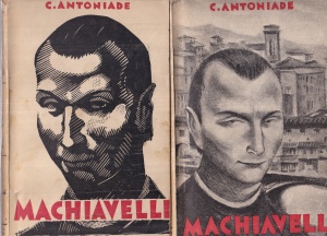 C. Antoniade - Machiavelli. Omul, timpurile, opera, 2 volume (editie veche)