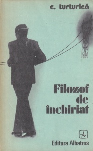 C. Turturica - Filozof de inchiriat