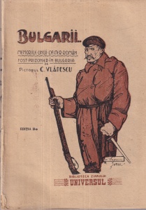 C. Vladescu - Bulgarii. Memoriile unui ofiter roman fost prizonier in Bulgaria (circa 1930)