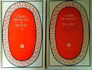 Camil Petrescu - Teatru, 2 volume
