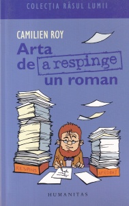 Camilien Roy - Arta de a respinge un roman