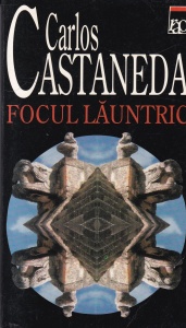 Carlos Castaneda - Focul launtric