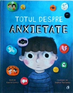 Carrie Lewis - Totul despre anxietate