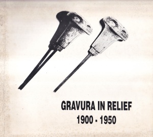 Catalog de Elena Ene si Mariana Vida - Gravura in relief. Artisti din Romania 1900 - 1950