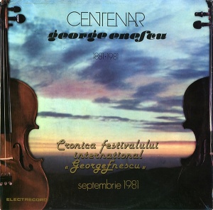 Centenar George Enescu 1881-1981 - Cronica Festivalului International ,,George Enescu'' septembrie 1981