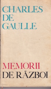 Charles de Gaulle - Memorii de razboi. Chemarea 1940-1942