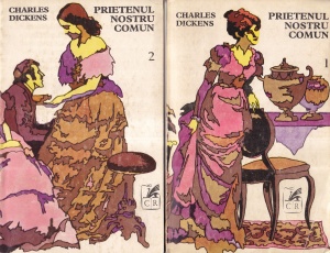 Charles Dickens - Prietenul nostru comun, 2 volume