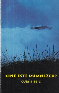 Cine este Dumnezeu? Curs biblic