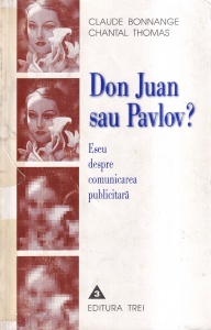 Claude Bonnange, Chantal Thomas - Don Juan sau Pavlov? Eseu despre comunicarea publicitara
