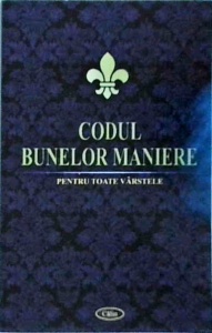 Codul bunelor maniere. Pentru toate varstele