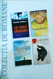 Colectia de Romane Reader's Digest: Michael Connelly - Cei noua dragoni, Sere Prince Halverson - Esenta fericirii, James Patterson si A. Gross - Judecator si jurat, Helen Brown - Cleo