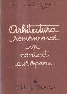 Constantin Joja - Arhitectura romaneasca in context european