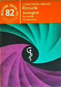 Constantin Neacsu - Ritmurile biologice. Actualitati - perspective