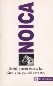Constantin Noica - Schita pentru istoria lui Cum e cu putinta ceva nou