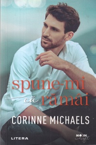 Corinne Michaels - Spune-mi ca ramai