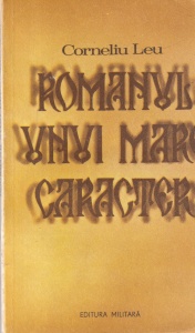 Corneliu Leu - Romanul unui mare caracter