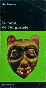 Dan Grigorescu - La nord de Rio Grande. Introducere in arta amerindienilor