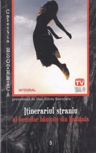 Dan Silviu Boerescu - Itinerariul straniu al locurilor bantuite din Romania, volumul 9