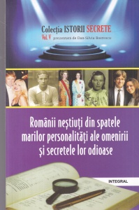 Dan-Silviu Boerescu - Romanii nestiuti din spatele marilor personalitati ale omenirii si secretele lor odioase