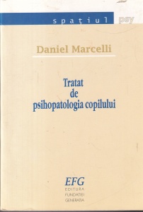 Daniel Marcelli - Tratat de psihopatologia copilului