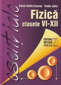 Daniel Ovidiu Crocnan, Teodor Julea - Fizica clasele VI-XII