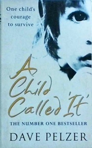 Dave Pelzer - A child called it