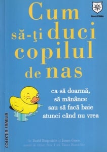 David Borgenicht si James Grace - Cum sa-ti duci copilul de nas ca sa doarma, sa manance sau sa faca baie atunci cand nu vrea
