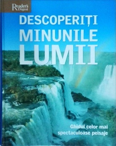 Descoperiti minunile lumii. Ghidul celor mai spectaculoase peisaje (2006)
