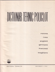 Dictionar tehnic poliglot. Romana, rusa, engleza, germana, franceza, maghiara - Img 2