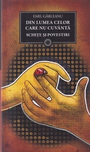 Din lumea celor care nu cuvanta. Schite si povestiri - E. Garleanu