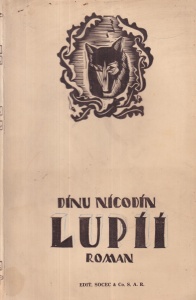 Dinu Nicodin - Lupii. Ilustratii de autor, vignete de T.M.-B si Pitzy, fotografii de Ernst Staus (1931)