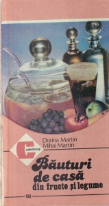 Dorina Martin, Mihai Martin - Bauturi de casa din fructe si legume