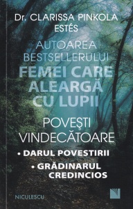 Dr. Clarissa Pinkola Estes - Povesti vindecatoare. Darul povestirii. Gradinarul credincios